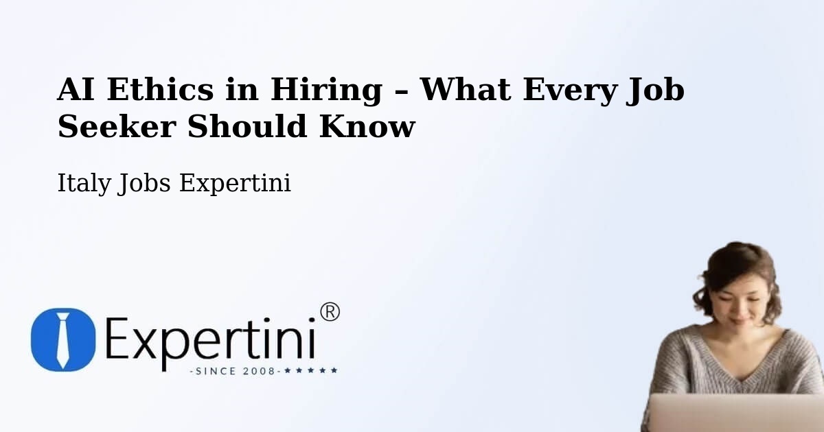 AI Ethics in Recruitment & Hiring – Pisa - Pisa, Italy Jobs Expertini