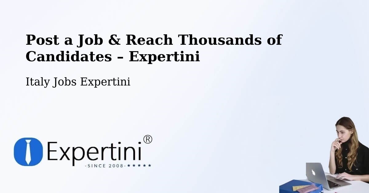 Post a Job in Pisa – Hire the Right Talent - Pisa, Italy Jobs Expertini