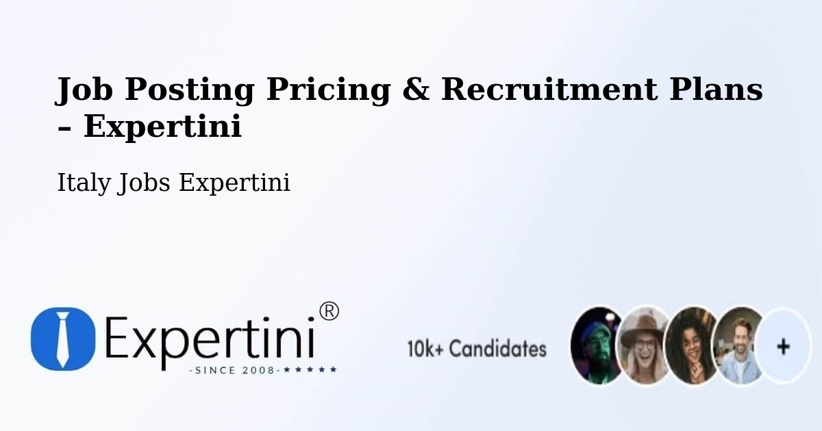 Job Posting Pricing & Recruitment Plans – Pisa - Pisa, Italy Jobs Expertini